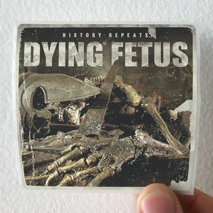 Dying-Fetus-History-Repeats-Album-Cover-Sticker Dying-Fetus-History-Repeats-Album-Cover-Sticker