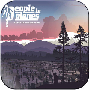 People in Planes As Far As The Eye Can See Album Cover Sticker Album Cover Sticker People in Planes As Far As The Eye Can See Album Cover Sticker Album Cover Sticker