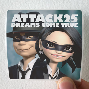DREAMS-COME-TRUE-Attack25-Album-Cover-Sticker DREAMS-COME-TRUE-Attack25-Album-Cover-Sticker