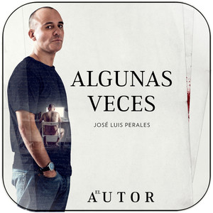 Jose Luis Perales Algunas Veces Album Cover Sticker Album Cover Sticker Jose Luis Perales Algunas Veces Album Cover Sticker Album Cover Sticker