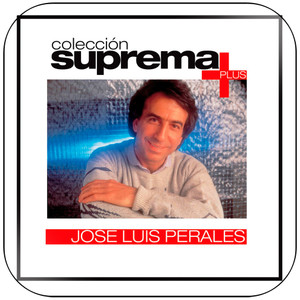 Jose Luis Perales Coleccin Suprema Plus Album Cover Sticker Album Cover Sticker Jose Luis Perales Coleccin Suprema Plus Album Cover Sticker Album Cover Sticker