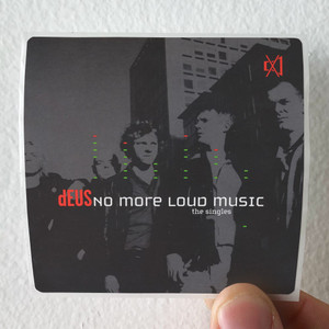dEUS-No-More-Loud-Music-The-Singles-Album-Cover-Sticker