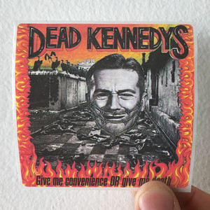 Dead-Kennedys-Give-Me-Convenience-Or-Give-Me-Death-Album-Cover-Sticker