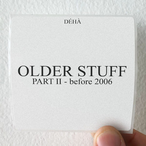 Deha-Older-Stuff-2-Album-Cover-Sticker