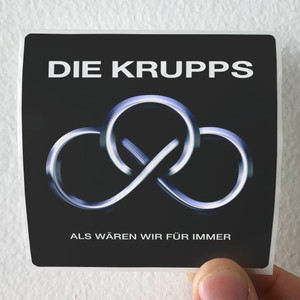 Die-Krupps-Als-Wren-Wir-Fr-Immer-Album-Cover-Sticker