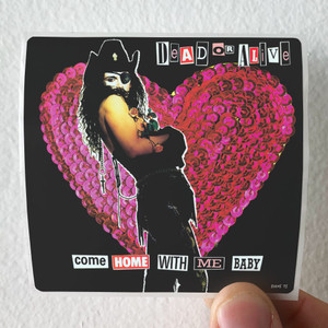 Dead or Alive Come Home With Me Baby-1 Album Cover Sticker