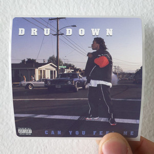 Dru-Down-Can-You-Feel-Me-Album-Cover-Sticker