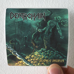 Deathchain-Deadmeat-Disciples-Album-Cover-Sticker Deathchain-Deadmeat-Disciples-Album-Cover-Sticker