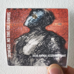 Dead-Animal-Assembly-Plant-Ironface-No-Time-For-Flowers-Album-Cover-Sticker