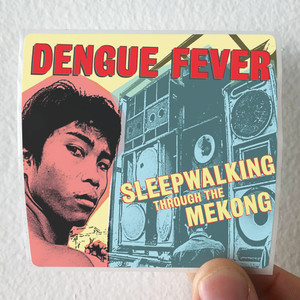 Dengue-Fever-Sleepwalking-Through-The-Mekong-Album-Cover-Sticker Dengue-Fever-Sleepwalking-Through-The-Mekong-Album-Cover-Sticker