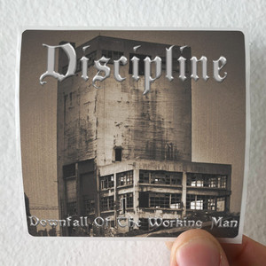 Discipline-Downfall-Of-The-Working-Man-Album-Cover-Sticker Discipline-Downfall-Of-The-Working-Man-Album-Cover-Sticker