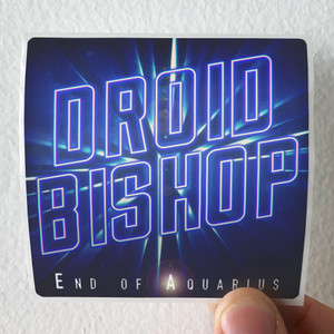 Droid-Bishop-End-Of-Aquarius-Album-Cover-Sticker