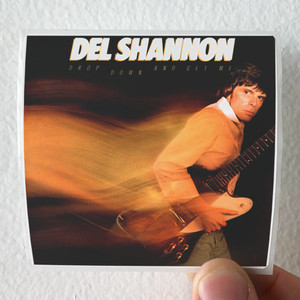 Del-Shannon-Drop-Down-And-Get-Me-Album-Cover-Sticker Del-Shannon-Drop-Down-And-Get-Me-Album-Cover-Sticker