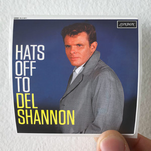 Del-Shannon-Hats-Off-To-Del-Shannon-Album-Cover-Sticker Del-Shannon-Hats-Off-To-Del-Shannon-Album-Cover-Sticker