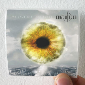 Edge Of Ever We Came With The Flood Album Cover Sticker