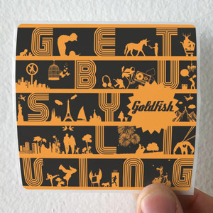 Goldfish Get Busy Living Album Cover Sticker