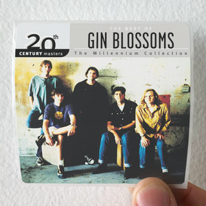 Gin Blossoms 20Th Century Masters The Millennium Collection The Best Of G Album Cover Sticker Gin Blossoms 20Th Century Masters The Millennium Collection The Best Of G Album Cover Sticker