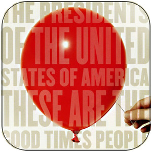 The Presidents of the United States of America These Are The Good Times People Album Cover Sticker Album Cover Sticker The Presidents of the United States of America These Are The Good Times People Album Cover Sticker Album Cover Sticker