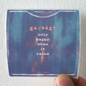 Garbage Only Happy When It Rains 3 Album Cover Sticker Garbage Only Happy When It Rains 3 Album Cover Sticker