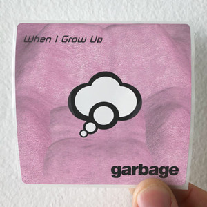Garbage When I Grow Up 5 Album Cover Sticker