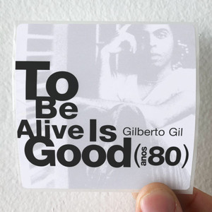 Gilberto Gil To Be Alive Is Good Anos 80 Album Cover Sticker Gilberto Gil To Be Alive Is Good Anos 80 Album Cover Sticker