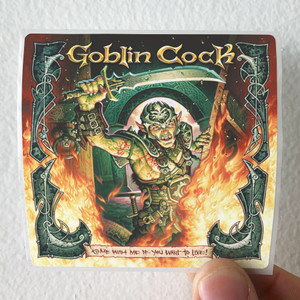 Goblin Cock Come With Me If You Want To Live Album Cover Sticker