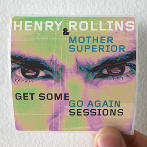 Henry Rollins Get Some Go Again Sessions Album Cover Sticker Henry Rollins Get Some Go Again Sessions Album Cover Sticker