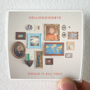 hellogoodbye Would It Kill You Album Cover Sticker hellogoodbye Would It Kill You Album Cover Sticker