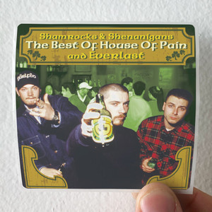 House of Pain Shamrocks Shenanigans The Best Of House Of Pain And Everlas Album Cover Sticker