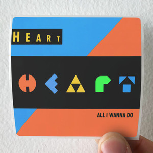 Heart All I Wanna Do Album Cover Sticker