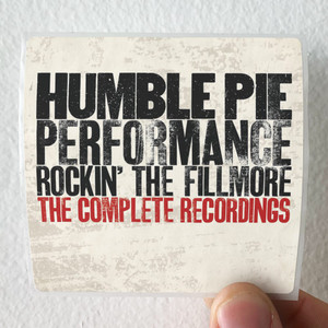 Humble Pie Performance Rockin The Fillmore The Complete Recordings 3 Album Cover Sticker
