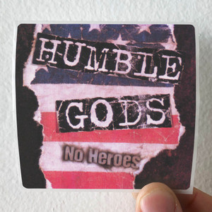 Humble Gods No Heroes Album Cover Sticker