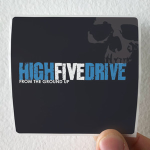 High Five Drive From The Ground Up Album Cover Sticker