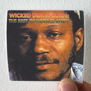 Horace Andy Wicked Dem A Burn The Best Of Horace Andy Album Cover Sticker