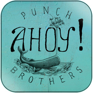 Punch Brothers Ahoy Album Cover Sticker Album Cover Sticker Punch Brothers Ahoy Album Cover Sticker Album Cover Sticker