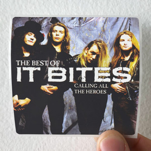 It Bites Calling All The Heroes The Best Of It Bites Album Cover Sticker It Bites Calling All The Heroes The Best Of It Bites Album Cover Sticker