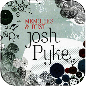 Josh Pyke Memories Dust Album Cover Sticker Album Cover Sticker Josh Pyke Memories Dust Album Cover Sticker Album Cover Sticker