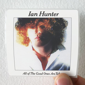 Ian Hunter All Of The Good Ones Are Taken Album Cover Sticker