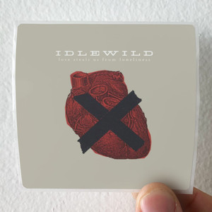 Idlewild Love Steals Us From Loneliness Album Cover Sticker