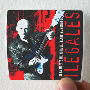 Ilegales Si La Muerte Me Mira De Frente Me Pongo De Lao Album Cover Sticker