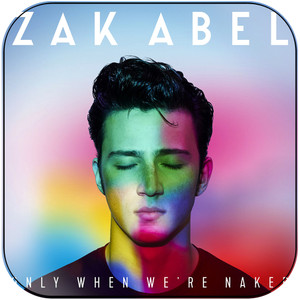 Zak Abel Only When Were Naked Album Cover Sticker Album Cover Sticker Zak Abel Only When Were Naked Album Cover Sticker Album Cover Sticker