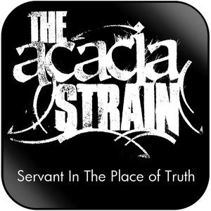 The Acacia Strain Servant In The Place Of Truth Album Cover Sticker Album Cover Sticker The Acacia Strain Servant In The Place Of Truth Album Cover Sticker Album Cover Sticker