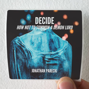 Jonathan Parecki Decide From How Not To Summon A Demon Lord Album Cover Sticker