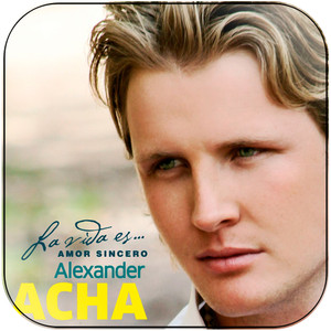 Alexander Acha La Vda Es Amor Sincero Album Cover Sticker Album Cover Sticker