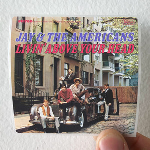 Jay and The Americans Livin Above Your Head Album Cover Sticker Jay and The Americans Livin Above Your Head Album Cover Sticker