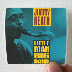 Jimmy Heath Little Man Big Band Album Cover Sticker Jimmy Heath Little Man Big Band Album Cover Sticker
