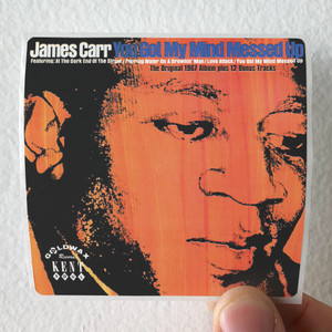 James Carr You Got My Mind Messed Up Album Cover Sticker James Carr You Got My Mind Messed Up Album Cover Sticker
