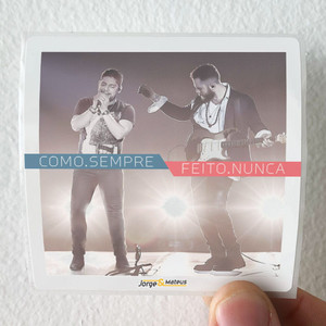Jorge and Mateus Como Sempre Feito Nunca Album Cover Sticker Jorge and Mateus Como Sempre Feito Nunca Album Cover Sticker