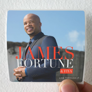 James Fortune and FIYA Live Through It Album Cover Sticker