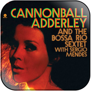 Cannonball Adderley and The Bossa Rio Sextet Cannonball Adderley And The Bossa Rio Sextet With Sergio Men Album Cover Sticker Album Cover Sticker Cannonball Adderley and The Bossa Rio Sextet Cannonball Adderley And The Bossa Rio Sextet With Sergio Men Album Cover Sticker Album Cover Sticker